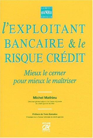 Couverture de « L’Exploitant bancaire et le risque crédit » de Michel Mathieu